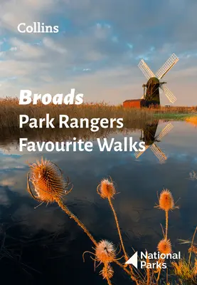 Broads Park Rangers Favourite Walks - 20 des meilleurs itinéraires choisis et écrits par les gardes des parcs nationaux - Broads Park Rangers Favourite Walks - 20 of the Best Routes Chosen and Written by National Park Rangers
