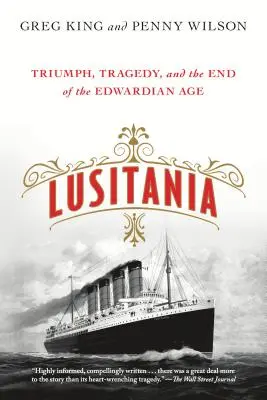 Lusitania : Triomphe, tragédie et fin de l'ère édouardienne - Lusitania: Triumph, Tragedy, and the End of the Edwardian Age