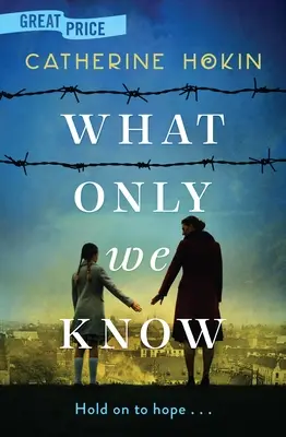 Ce que nous sommes les seuls à savoir - What Only We Know