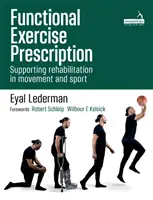 Prescription d'exercices fonctionnels dans le mouvement, la rééducation et le sport - Functional Exercise Prescription in Movement, Rehabilitation and Sport