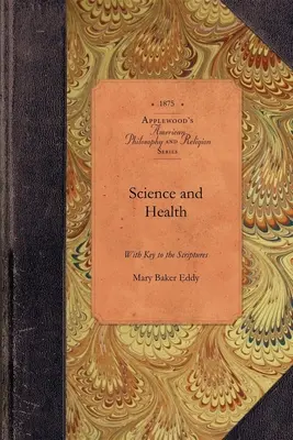 Science et santé avec la clé des Écritures : Avec la clé des Ecritures - Science and Health with Key to Scripture: With Key to the Scriptures