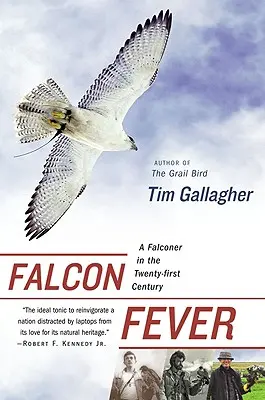 La fièvre du faucon : Un fauconnier au XXIe siècle - Falcon Fever: A Falconer in the Twenty-First Century