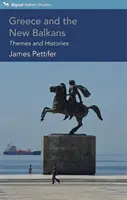 La Grèce et les nouveaux Balkans - Thèmes et histoires - Greece and the New Balkans - Themes and Histories