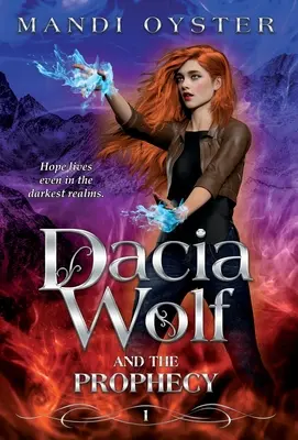 Dacia Wolf et la prophétie - Dacia Wolf & the Prophecy