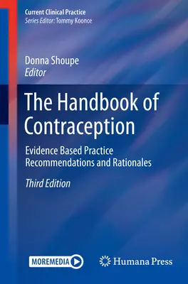 Le manuel de la contraception : Evidence Based Practice Recommendations and Rationales (Recommandations et justifications fondées sur des données probantes) - The Handbook of Contraception: Evidence Based Practice Recommendations and Rationales