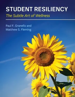 La résilience de l'étudiant : L'art subtil du bien-être - Student Resiliency: The Subtle Art of Wellness