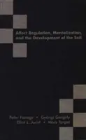 Régulation des affects, mentalisation et développement du soi - Affect Regulation, Mentalization and the Development of the Self