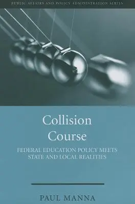 Collision Course : La politique fédérale de l'éducation face aux réalités locales et étatiques - Collision Course: Federal Education Policy Meets State and Local Realities