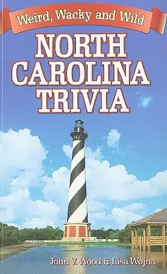 Trivia de la Caroline du Nord : Bizarre, farfelu et sauvage - North Carolina Trivia: Weird, Wacky and Wild