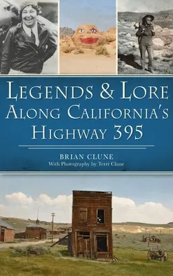 Légendes et traditions le long de l'autoroute 395 en Californie - Legends & Lore Along California's Highway 395