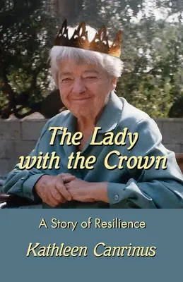 La dame à la couronne : Une histoire de résilience - The Lady with the Crown: A Story of Resilience