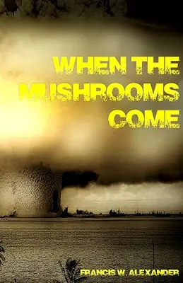 Quand les champignons arrivent - When the Mushrooms Come