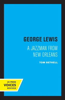 George Lewis : Un jazzman de la Nouvelle-Orléans - George Lewis: A Jazzman from New Orleans