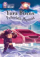 Tara Binns : Physicienne futuriste - Groupe 16/Saphir - Tara Binns: Futuristic Physicist - Band 16/Sapphire