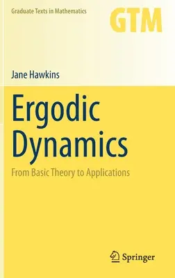 Dynamique ergodique : De la théorie de base aux applications - Ergodic Dynamics: From Basic Theory to Applications