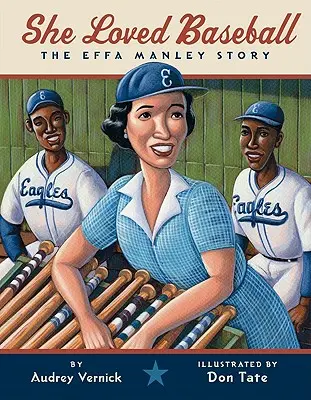 Elle aimait le baseball : L'histoire d'Effa Manley - She Loved Baseball: The Effa Manley Story