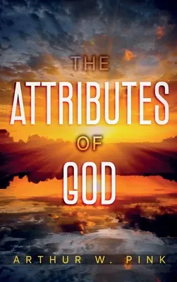 Les attributs de Dieu : Annotés - The Attributes of God: Annotated