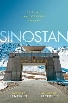 Sinostan : L'empire involontaire de la Chine - Sinostan: China's Inadvertent Empire
