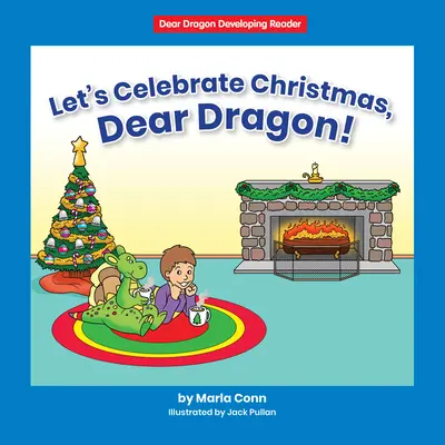 Célébrons Noël, cher dragon ! Niveau A - Let's Celebrate Christmas, Dear Dragon!: Level a