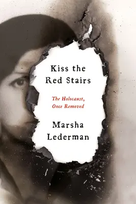 Embrasser l'escalier rouge : L'Holocauste, une fois pour toutes - Kiss the Red Stairs: The Holocaust, Once Removed