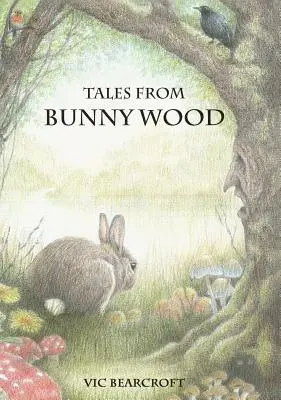 Contes de Bunny Wood - Tales from Bunny Wood
