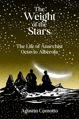 Le poids des étoiles : La vie de l'anarchiste Octavio Alberola - The Weight of the Stars: The Life of Anarchist Octavio Alberola