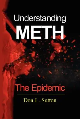 Comprendre la méthamphétamine : L'épidémie - Understanding Meth: The Epidemic