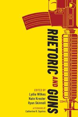 La rhétorique et les armes - Rhetoric and Guns