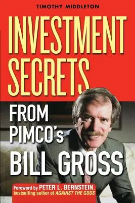 Les secrets d'investissement de Bill Gross, de Pimco - Investment Secrets from Pimco's Bill Gross