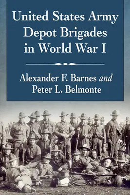 Les brigades de dépôt de l'armée américaine pendant la Première Guerre mondiale - United States Army Depot Brigades in World War I