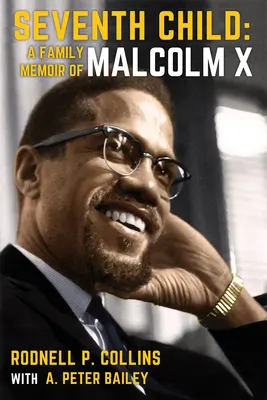 Septième enfant : Les mémoires de la famille de Malcolm X - Seventh Child: A Family Memoir of Malcolm X
