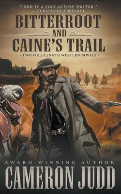 Bitterroot et Caine's Trail : Deux longs romans western - Bitterroot and Caine's Trail: Two Full-Length Western Novels