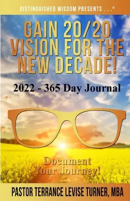 Obtenez une vision 20/20 pour la nouvelle décennie ! 2022 - Journal de 365 jours : Documentez votre parcours ! - Gain 20/20 Vision For The New Decade! 2022-365 Day Journal: Document Your Journey!