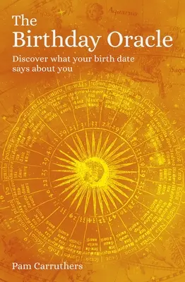 Le livre des anniversaires : Découvrez ce que votre date de naissance dit de vous - The Book of Birthdays: Discover What Your Birth Date Says about You