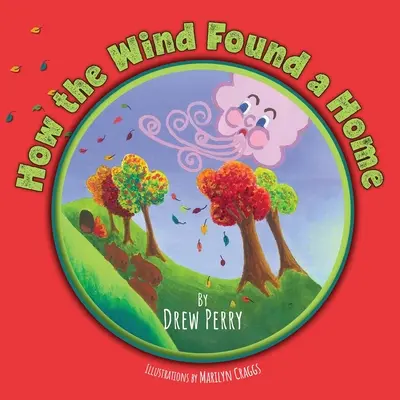 Comment le vent a trouvé un foyer - How the Wind Found a Home