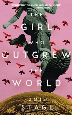 La fille qui dépassait le monde - The Girl Who Outgrew the World