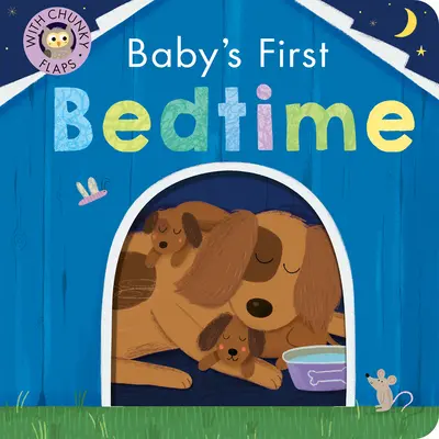 Le premier coucher de bébé : Avec des rabats solides - Baby's First Bedtime: With Sturdy Flaps