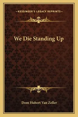Nous mourrons debout - We Die Standing Up