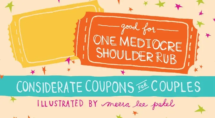 Bon pour un frottement d'épaule médiocre : Coupons de considération pour les couples - Good for One Mediocre Shoulder Rub: Considerate Coupons for Couples