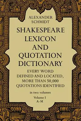 Lexique et dictionnaire des citations de Shakespeare, Vol. 1, 1 - Shakespeare Lexicon and Quotation Dictionary, Vol. 1, 1