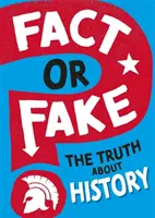 La vérité sur l'histoire La vérité sur l'histoire - Fact or Fake?: The Truth About History