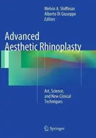 Rhinoplastie esthétique avancée : Art, science et nouvelles techniques cliniques - Advanced Aesthetic Rhinoplasty: Art, Science, and New Clinical Techniques