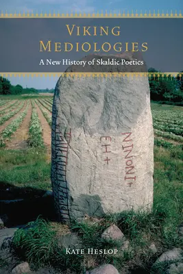 Médiologies vikings : Une nouvelle histoire de la poétique skaldique - Viking Mediologies: A New History of Skaldic Poetics