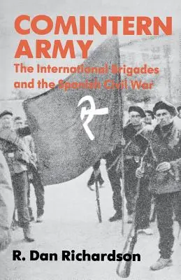 L'armée du Comintern : Les Brigades internationales et la guerre civile espagnole - Comintern Army: The International Brigades and the Spanish Civil War