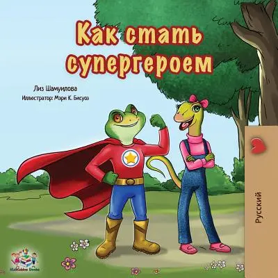 Être un super-héros : Édition russe - Being a Superhero: Russian Edition