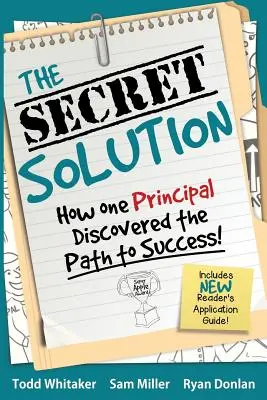 La solution secrète : Comment un directeur d'école a découvert la voie du succès - The Secret Solution: How One Principal Discovered the Path to Success