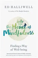 Au cœur de la pleine conscience - Trouver une voie de bien-être - Into the Heart of Mindfulness - Finding a Way of Well-being