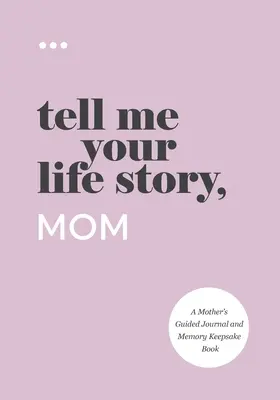 Raconte-moi ta vie, maman - Tell Me Your Life Story, Mom