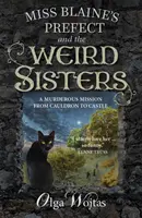 La préfète de Mlle Blaine et les sœurs bizarres - Miss Blaine's Prefect and the Weird Sisters