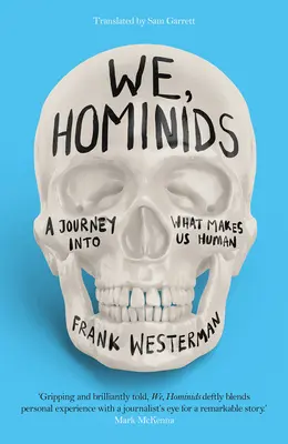 Nous, hominidés : Un voyage dans ce qui fait de nous des êtres humains - We, Hominids: A Journey Into What Makes Us Human